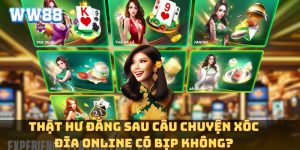 Thật hư đằng sau câu chuyện xóc đĩa online có bịp không?